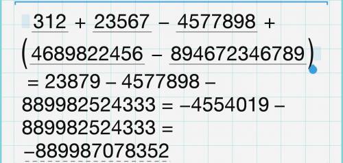 312+23567-4577898+(4689822456-894672346789)