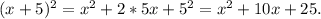 (x+5)^2=x^2+2*5x+5^2=x^2+10x+25.&#10;
