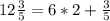 12 \frac{3}{5} = 6 * 2 + \frac{3}{5}