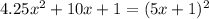 4. 25x^2+10x+1 = (5x + 1)^2