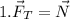 1. \vec F_T=\vec N