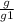 \frac{g}{g1}