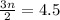 \frac{3n}{2} =4.5&#10;