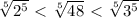 \sqrt[5]{2^5}\ \textless \ \sqrt[5]{48}\ \textless \ \sqrt[5]{3^5}