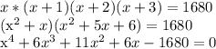 x*(x+1)(x+2)(x+3)=1680&#10;&#10;(x^2+x)(x^2+5x+6)=1680&#10;&#10;x^4+6x^3+11x^2+6x-1680=0