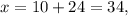 x=10+24=34,