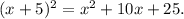 (x+5)^{2} = x^{2} +10x+25.