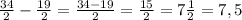 \frac{34}{2} - \frac{19}{2} = \frac{34-19}{2} = \frac{15}{2}=7 \frac{1}{2}=7,5