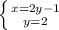 \left \{ {{x=2y-1} \atop {y=2}} \right.