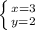 \left \{ {{x=3} \atop {y=2}} \right.