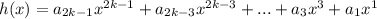 h(x)=a_{2k-1} x^{2k-1} +a_{2k-3} x^{2k-3} +...+a_3 x^3 +a_1 x^1