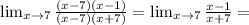 \lim_{x \to \\7} \frac{(x-7)(x-1)}{(x-7)(x+7)} =\lim_{x \to \\7} \frac{x-1}{x+7}=