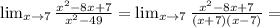 \lim_{x\to \\7} \frac{x^{2}-8x+7}{x^{2}-49} = \lim_{x \to \\7} \frac{x^{2}-8x+7}{(x+7)(x-7)} =