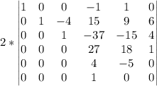 2*\begin{vmatrix}1&0&0&-1&1&0\\0&1&-4&15&9&6\\0&0&1&-37&-15&4\\0&0&0&27&18&1\\0&0&0&4&-5&0\\0&0&0&1&0&0\end{vmatrix}