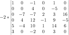 -2*\begin{vmatrix}1&0&-1&0&1&0\\0&0&4&0&-5&0\\0&-7&-7&2&3&16\\0&4&12&-1&9&-5\\5&-4&10&1&14&6\\3&0&-2&0&3&0\end{vmatrix}