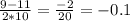 \frac{9-11}{2*10} = \frac{-2}{20} =-0.1