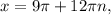 x =9 \pi + 12\pi n ,