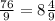 \frac{76}{9} = 8\frac{4}{9}