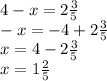 4-x=2 \frac{3}{5} \\ -x= -4+2\frac{3}{5} \\ x= 4-2 \frac{3}{5} \\ x=1 \frac{2}{5}