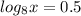 log_{8}x=0.5