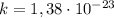 k=1,38\cdot 10^{-23}