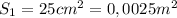 S_1=25cm^2=0,0025m^2