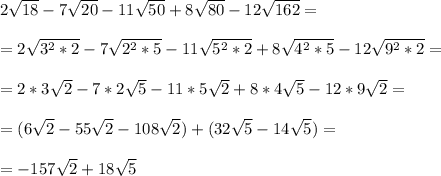 2 \sqrt{18}-7 \sqrt{20}-11 \sqrt{50}+8 \sqrt{80}-12 \sqrt{162}=\\\\=2 \sqrt{3^2*2}-7 \sqrt{2^2*5}-11 \sqrt{5^2*2}+8 \sqrt{4^2*5}-12 \sqrt{9^2*2}=\\\\=2*3 \sqrt{2}-7*2 \sqrt{5}-11*5 \sqrt{2}+8*4 \sqrt{5}-12*9 \sqrt{2}=\\\\=(6 \sqrt{2}-55 \sqrt{2}-108 \sqrt{2})+(32 \sqrt{5}-14 \sqrt{5})=\\\\=-157 \sqrt{2}+18 \sqrt{5}