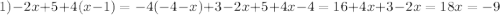 1) -2x+5+4(x-1)=-4(-4-x)+3-2x+5+4x-4=16+4x+3-2x=18x=-9