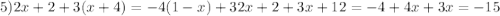 5) 2x+2+3(x+4)=-4(1-x)+32x+2+3x+12=-4+4x+3x=-15