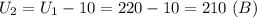 U_2=U_1-10=220-10=210 \ (B)