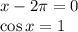 x - 2\pi = 0\\&#10;\cos x = 1