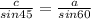 \frac{c}{sin45} = \frac{a}{sin60}