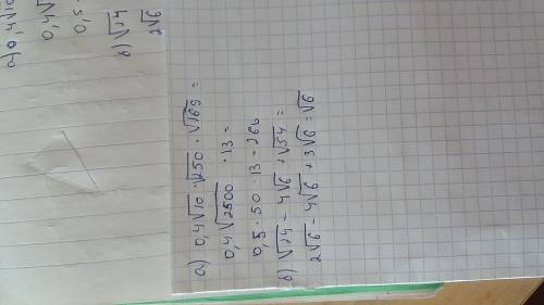 Вычислите: а) 0,4√10*√250*√169 б) √24 - 4√6+√54 , ! решите подробно на листочке и сфоткайте иначе у