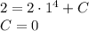 2=2\cdot 1^4+C\\ C=0