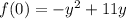 f(0)=-y^2+11y