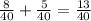 \frac{8}{40} + \frac{5}{40} = \frac{13}{40}