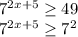 7^{2x+5} \geq 49&#10;&#10;&#10; 7^{2x+5} \geq 7^{2}