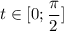 t\in[0;\dfrac{\pi}{2}]