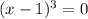 (x-1)^3=0