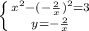 \left \{ {{x^2-(- \frac{2}{x})^2=3} \atop {y=- \frac{2}{x} }} \right.