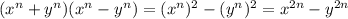 (x^n+y^n)(x^n-y^n)=(x^n)^2-(y^n)^2=x^{2n}-y^{2n}