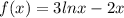 f(x)=3lnx-2x