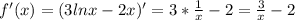 f'(x)=(3lnx-2x)'=3* \frac{1}{x} -2= \frac{3}{x} -2