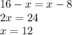 16-x=x-8 \\ 2x=24 \\ x=12