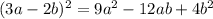 (3a-2b)^2 = 9a^2-12ab+4b^2