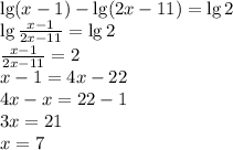 \lg(x-1)-\lg(2x-11)=\lg2\\\lg\frac{x-1}{2x-11}=\lg2\\\frac{x-1}{2x-11}=2\\x-1=4x-22\\4x-x=22-1\\3x=21\\x=7