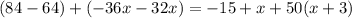 (84-64)+(-36x-32x)=-15+x+50(x+3)