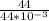 \frac{44}{44 * 10^{-3} }