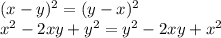 (x-y)^2=(y-x)^2 \\ x^2-2xy+y^2=y^2-2xy+x^2