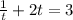 \frac{1}{t} +2t=3